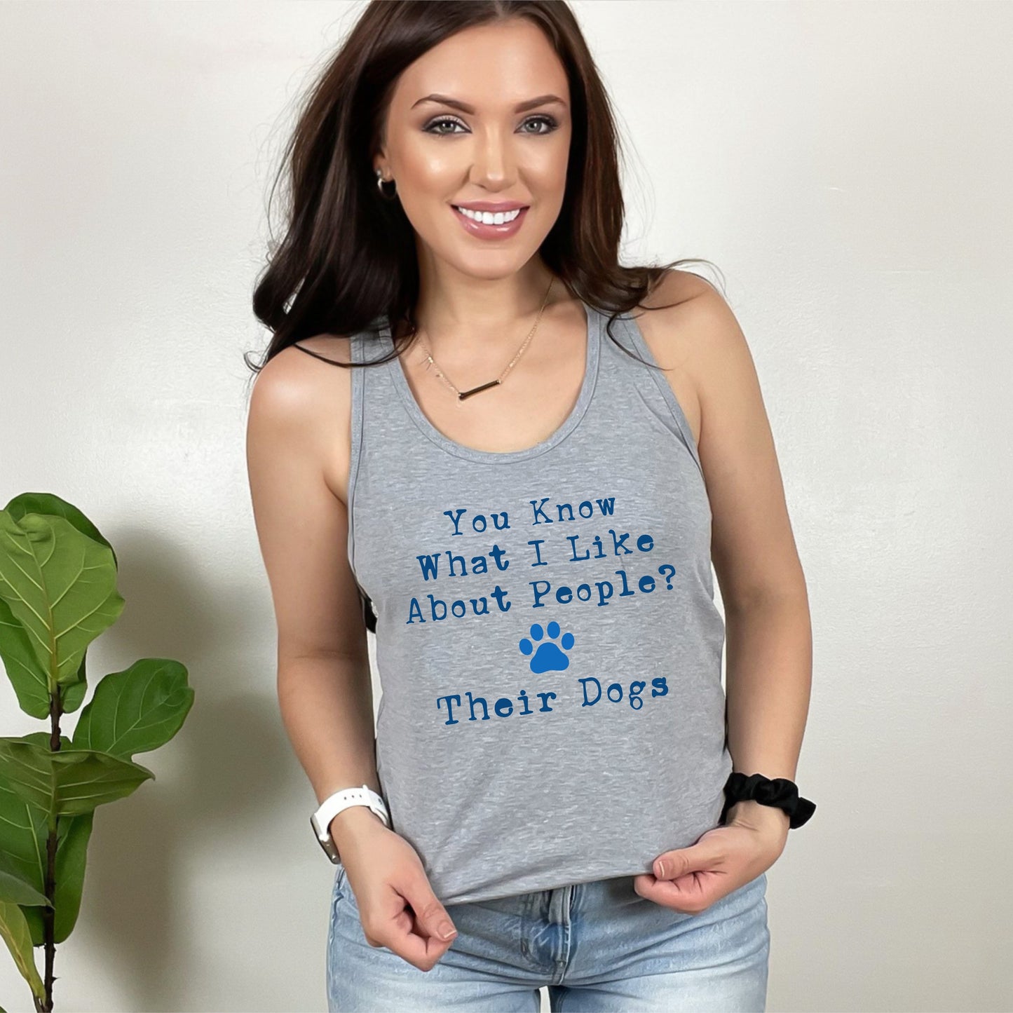 You Know What I Like About People? Their Dogs Racerback Tank