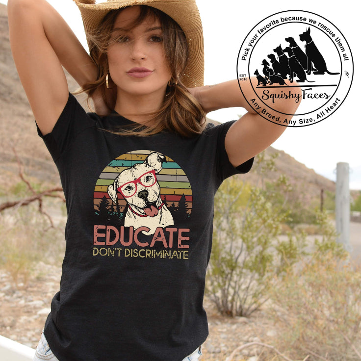 Educate Don’t Discriminate Pitbull Lover T-Shirt