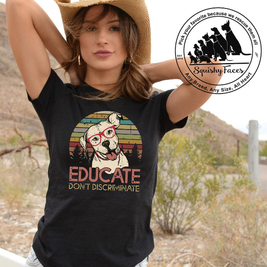 Educate Don’t Discriminate Pitbull Lover T-Shirt