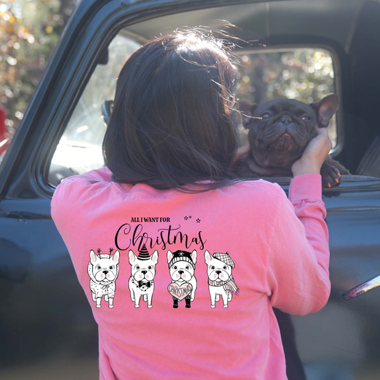 All I Want for Christmas is French Bulldogs Long Sleeve Shirt