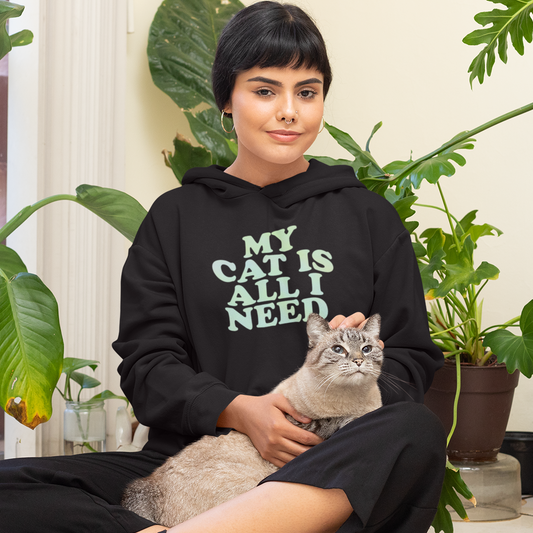 My Cat is All I Need Hoodie